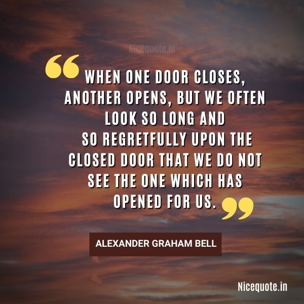 inspirational quotes about life and struggles, When One door closes, another opens, but we often look so long and so regretfully upon the closed door