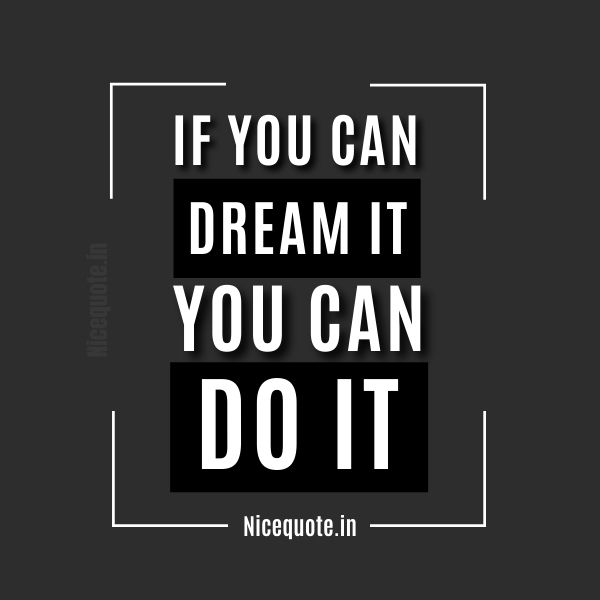 Inspirational quotes for students, 11. If you can dream it, you can do it." - Walt Disney