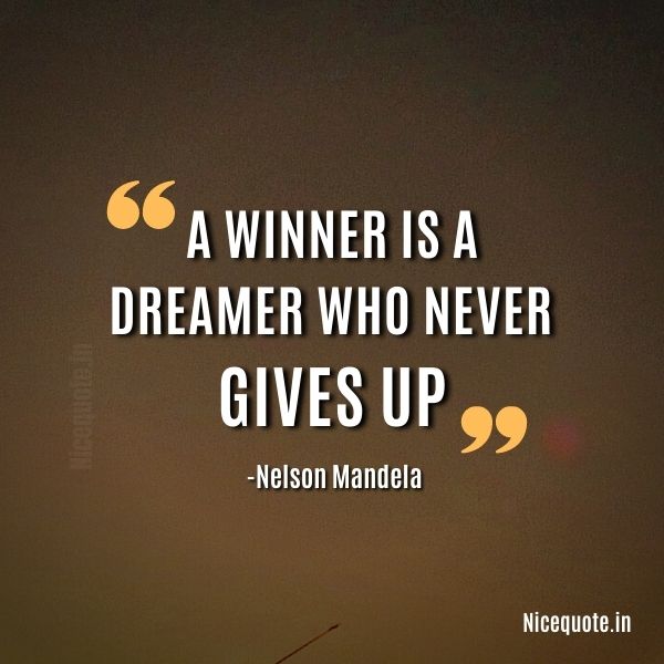 super motivational quotes, A winner is a dreamer who never gives up."-Nelson Mandela