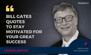 Bill Gates Quotes to Stay Motivated for Your Great Success
