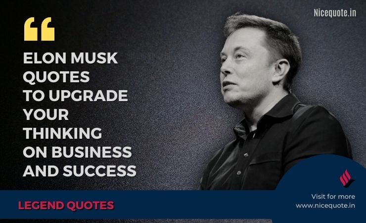 Elon Musk Quotes that will upgrade your thinking on business and success
