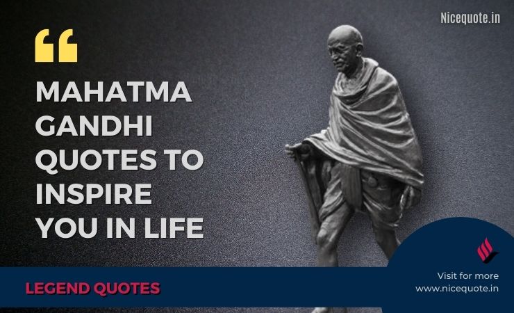 Mahatma Gandhi Quotes to inspire you in life