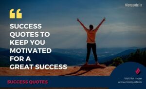 Success Quotes to Keep You Motivated for a Great Success